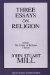  Three Essays on Religion: Nature, the Utility of Religion, Theism