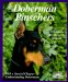  Doberman Pinschers: Everything About Purchase, Care, Nutrition, Diseases, Breeding, Behavior, and Training