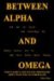  Between Alpha and Omega: What Clergy and Science Professors Don't Want You to Understand
