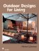  Outdoor Designs for Living
