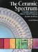 The Ceramic Spectrum: A Simplified Approach to Glaze and Color Development