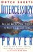  Intercessory Prayer: How God Can Use Your Prayers to Move Heaven and Earth