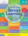 The Complete Guide to Service Learning: Proven, Practical Ways to Engage Students in Civic Responsibility, Academic Curriculum, & Social Action