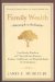  Family Wealth-Keeping It in the Family-: How Family Members and Their Advisers Preserve Human, Intellectual, and Financial Assets for Generations