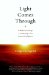  Light Comes Through: Buddhist Teachings on Awakening to Our Natural Intelligence