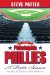  2008 Philadelphia Phillies - a Poetic Season: The Story As Told from a Fan's Perspective