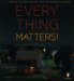  Everything Matters!