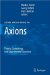  Axions: Theory, Cosmology, and Experimental Searches