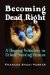  Becoming Dead Right: A Hospice Volunteer in Urban Nursing Homes