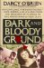 A Dark and Bloody Ground/Outlaw Love, a Miser's Hoard-Lust, Greed, and Killing from the Beaches of Florida to the Mountains of Kentucky