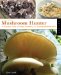 The Complete Mushroom Hunter: An Illustrated Guide to Finding, Harvesting, and Enjoying Wild Mushrooms