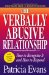 The Verbally Abusive Relationship: How to Recognize It and How to Respond
