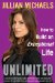  Unlimited: How to Build an Exceptional Life