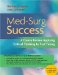  Med-surg Success: A Course Review Applying Critical Thinking to Test Taking