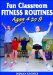  FUN CLASSROOM FITNESS ROUTINES: Ages 4 to 9