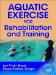  Aquatic Exercise for Rehabilitation and Training