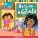  Dora Va a La Escuela/Dora Goes to School