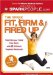 The Spark: Fit, Firm, and Fired Up in 10 Minutes a Day