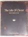  Life Of Christ: From The Gospel Of John