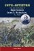  Until Antietam: The Life and Letters of Major General Israel B. Richardson, U.S. Army