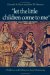  Let the Little Children Come to Me: Childhood and Children in Early Christianity