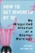  How to Get Divorced by 30: My Misguided Attempt at a Starter Marriage