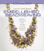  Laura Mccabe's Embellished Beadweaving: Jewelry Lavished With Fringe, Fronds, Lacework & More
