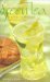  Green Tea: 50 Hot Drinks, Cool Quenchers, And Sweet And Savory Treats