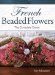  French Beaded Flowers: The Complete Guide