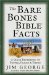 The Bare Bones Bible Facts: A Quick Reference to the People, Places, and Things