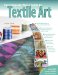 The Complete Photo Guide to Textile Art: Over 700 Photos- Surface Design, Dyeing, Decorative Stitching, Fabric Manipulation, Felting & More