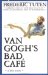  Van Gogh's Bad Cafe