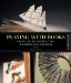  Playing With Books: Upcycling, Deconstructing, and Reimagining the Book
