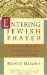  Entering Jewish Prayer: A Guide to Personal Devotion and the Worship Service