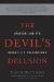 The Devil's Delusion: Atheism and Its Scientific Pretensions