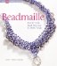 Beadmaille: Jewelry With Bead Weaving & Metal Rings