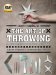 The Art of Throwing: The Definitive Guide to Thrown Weapons Techniques