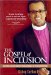 The Gospel of Inclusion: Reaching Beyond Religious Fundamentalism to the True Love of God