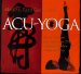  Acu-Yoga: Ancient Techniques from Acupressure & Yoga Combined to Relieve Tension and Stress