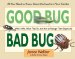  Good Bug, Bad Bug: Who's Who, What They Do, and How to Manage Them Organically: All You Need to Know About the Insects in Your Garden