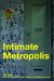  Intimate Metropolis: Urban Subjects in the Modern City