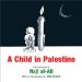 A Child in Palestine: The Cartoons of Naji Al-Ali
