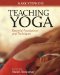  Teaching Yoga: Essential Foundations and Techniques