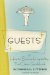  Guests: Or, How to Survive Hospitality  The Classic Guidebook