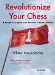  Revolutionize Your Chess: A Brand New System to Become a Better Player