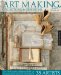  Art Making, Collections, and Obsessions: An Intimate Exploration of the Mixed-media Work and Collections of 35 Artists