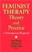  Feminist Therapy Theory and Practice: A Contemporary Perspective