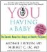  You Having a Baby: The Owner's Manuel from Womb to World