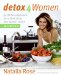  Detox for Women: An All New Approach for a Sleek Body and Radiant Health in 4 Weeks