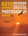  Boyd Norton's Outdoor Digital Photography Handbook: How to Shoot Like a Pro